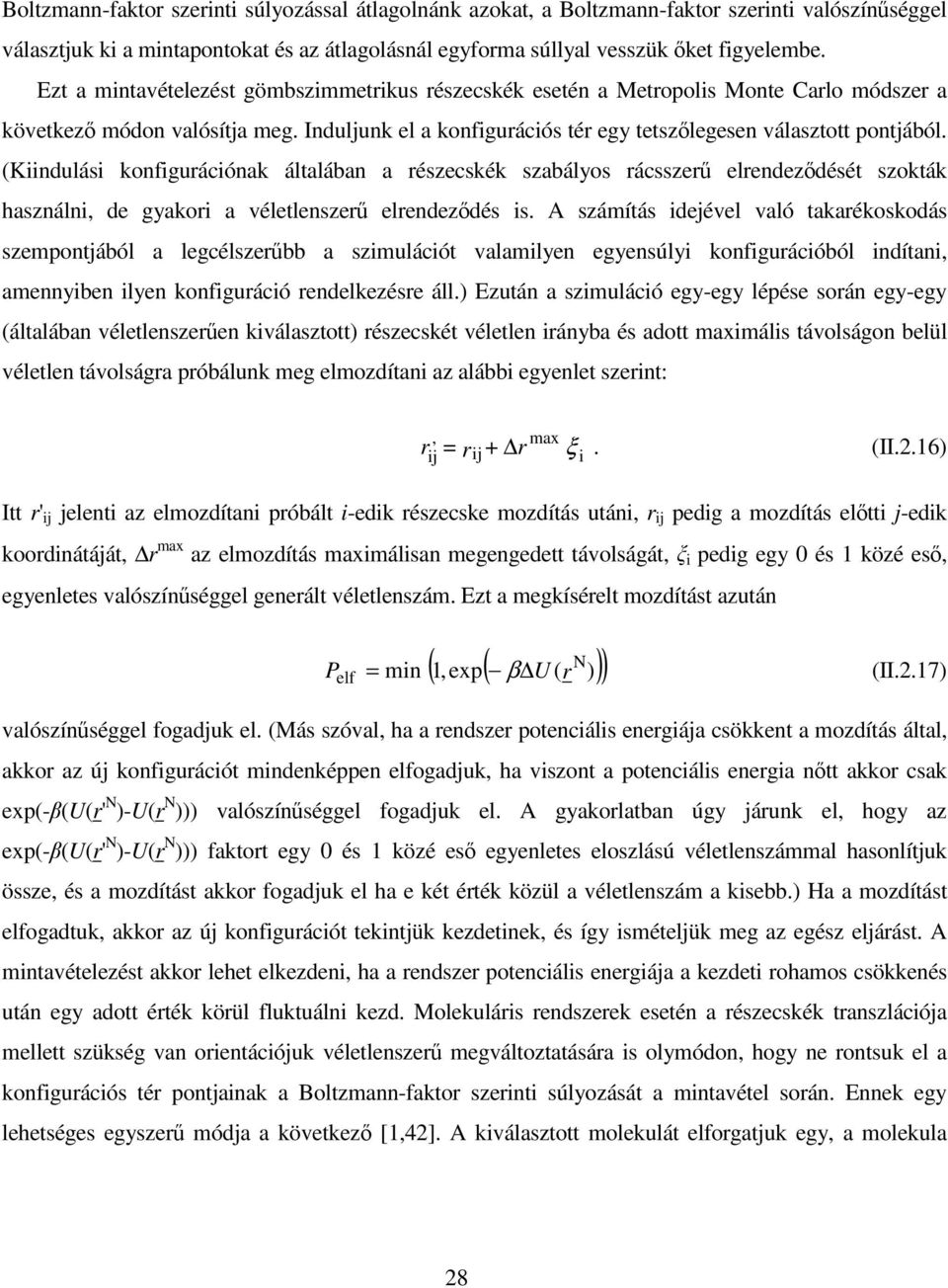 Kndulá konfguácónak általában a ézeckék zabályo ácze elendezdéét zokták haználn, de gyako a véletlenze elendezdé.