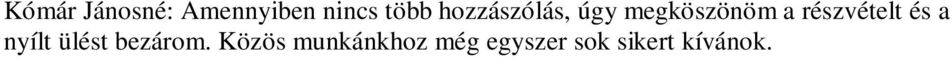 részvételt és a nyílt ülést bezárom.