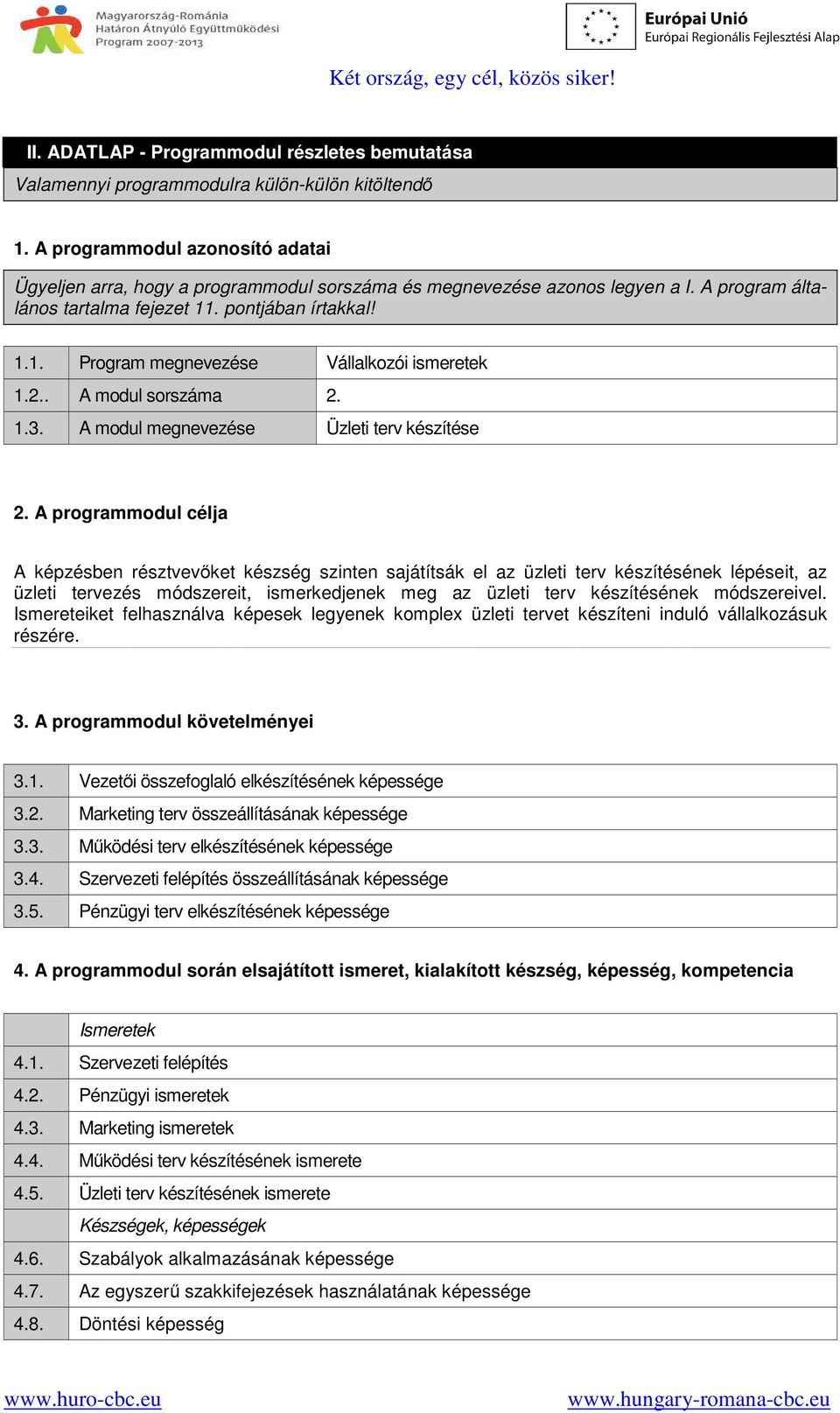 2.. A modul sorszáma 2. 1.3. A modul megnevezése Üzleti terv készítése 2.