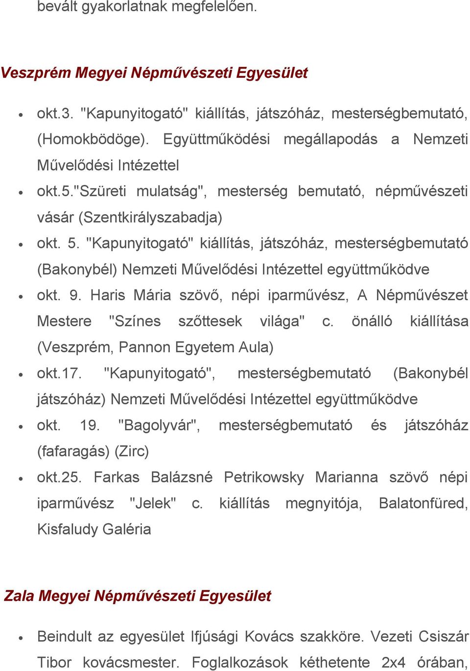 "Kapunyitogató" kiállítás, játszóház, mesterségbemutató (Bakonybél) Nemzeti Művelődési Intézettel együttműködve okt. 9.