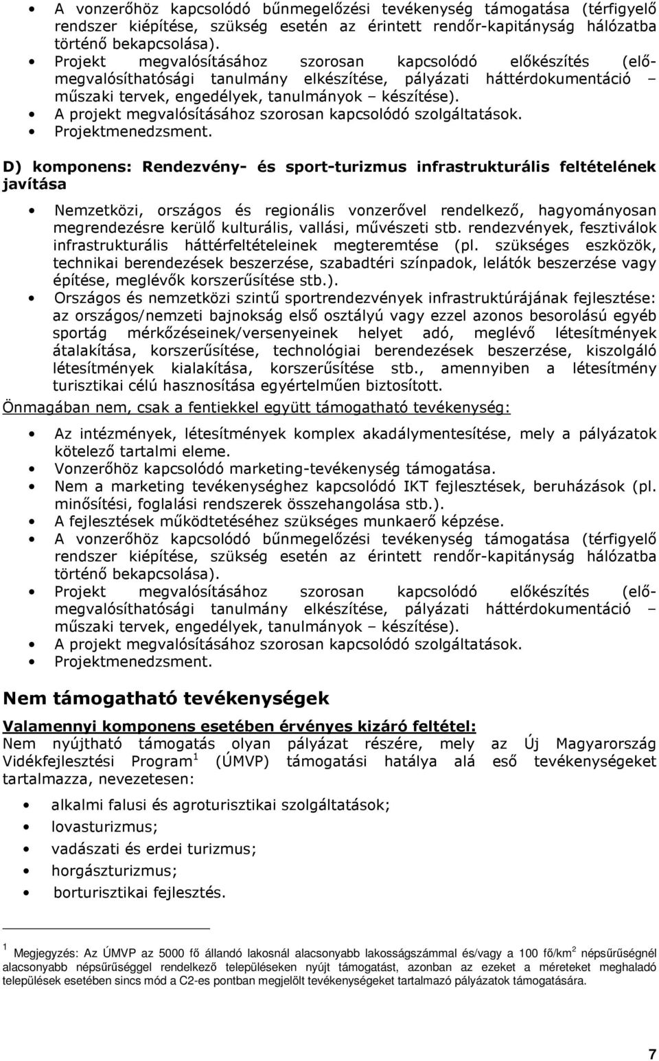 A projekt megvalósításához szorosan kapcsolódó szolgáltatások. Projektmenedzsment.