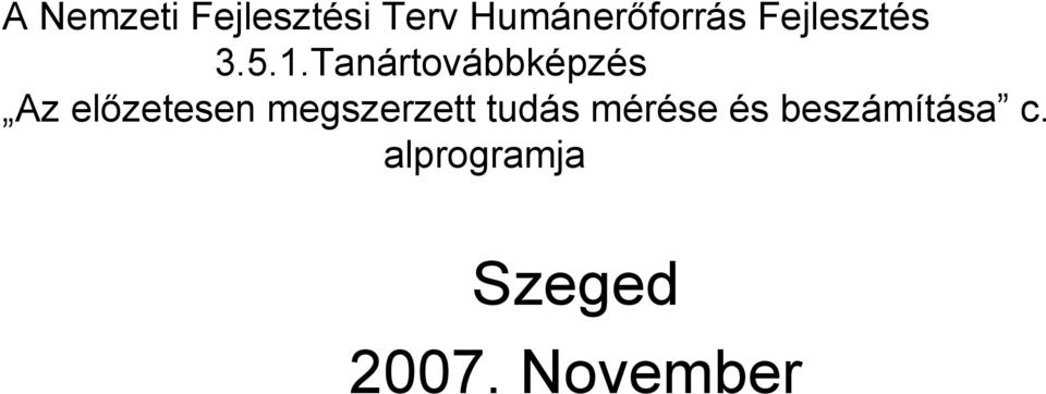 Tanártovábbképzés Az előzetesen