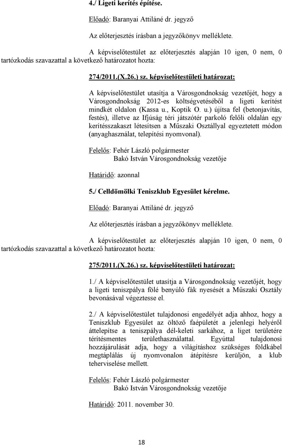 képviselőtestületi határozat: A képviselőtestület ut