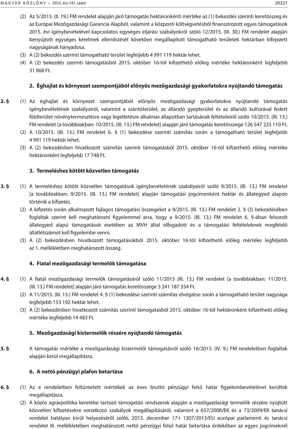 támogatások 2015. évi igénybevételével kapcsolatos egységes eljárási szabályokról szóló 12/2015. (III. 30.