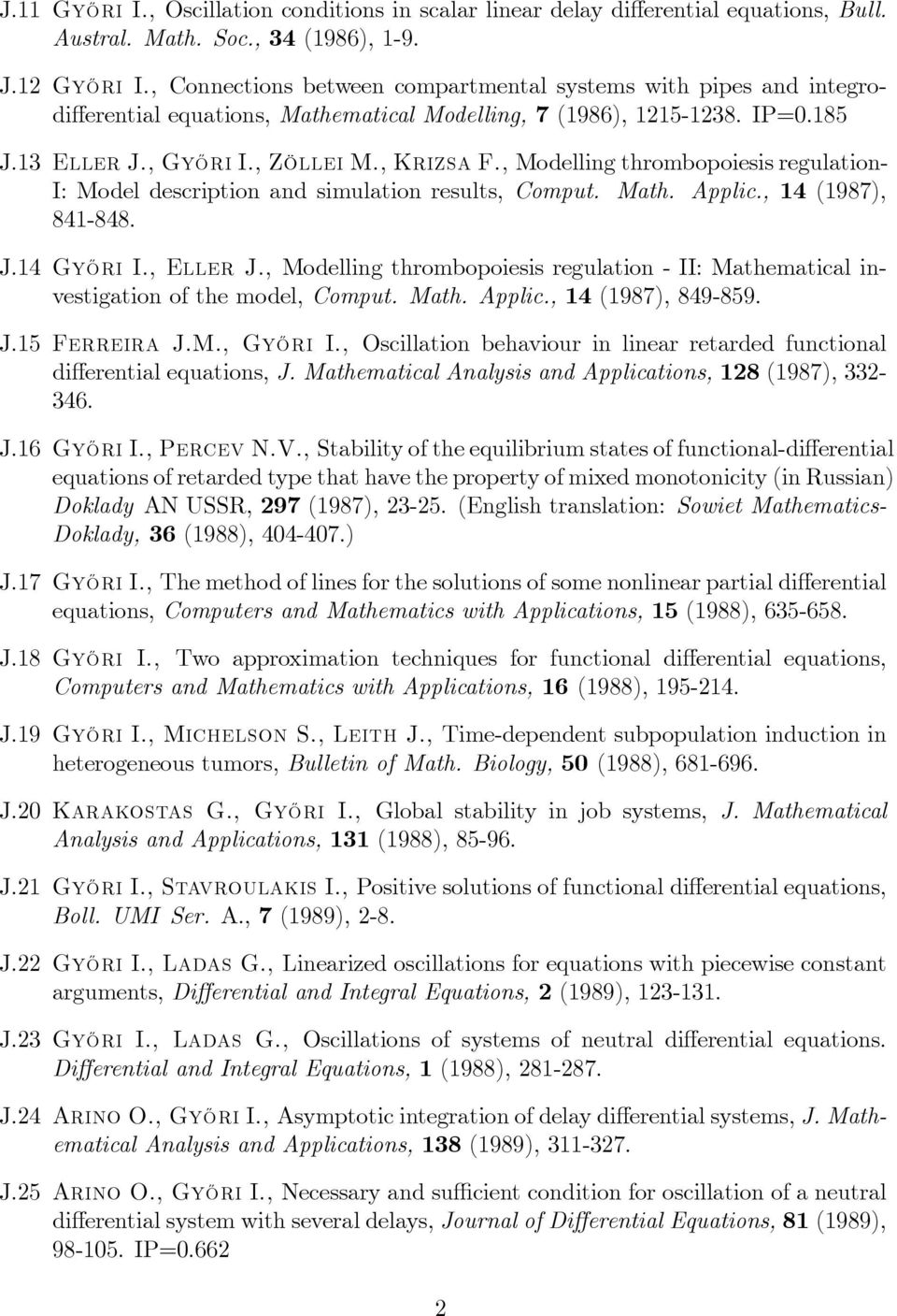 , Modelling thrombopoiesis regulation- I: Model description and simulation results, Comput. Math. Applic., 14 (1987), 841-848. J.14 Gy½Ori I., Eller J.