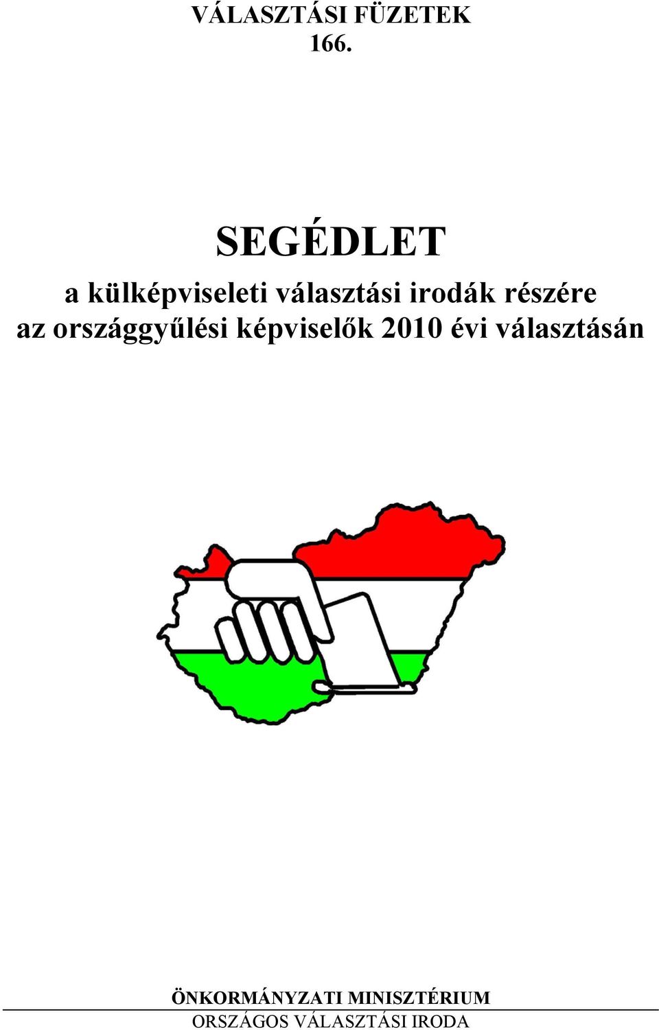 részére az országgyűlési képviselők 2010 évi