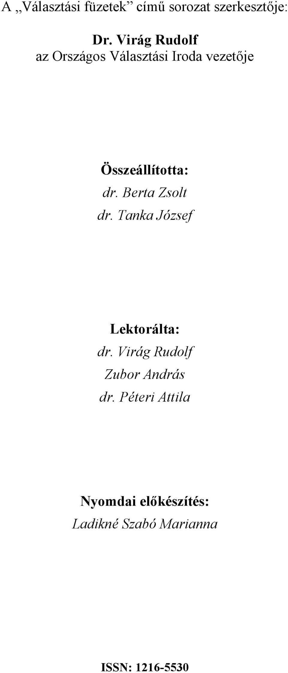 dr. Berta Zsolt dr. Tanka József Lektorálta: dr.