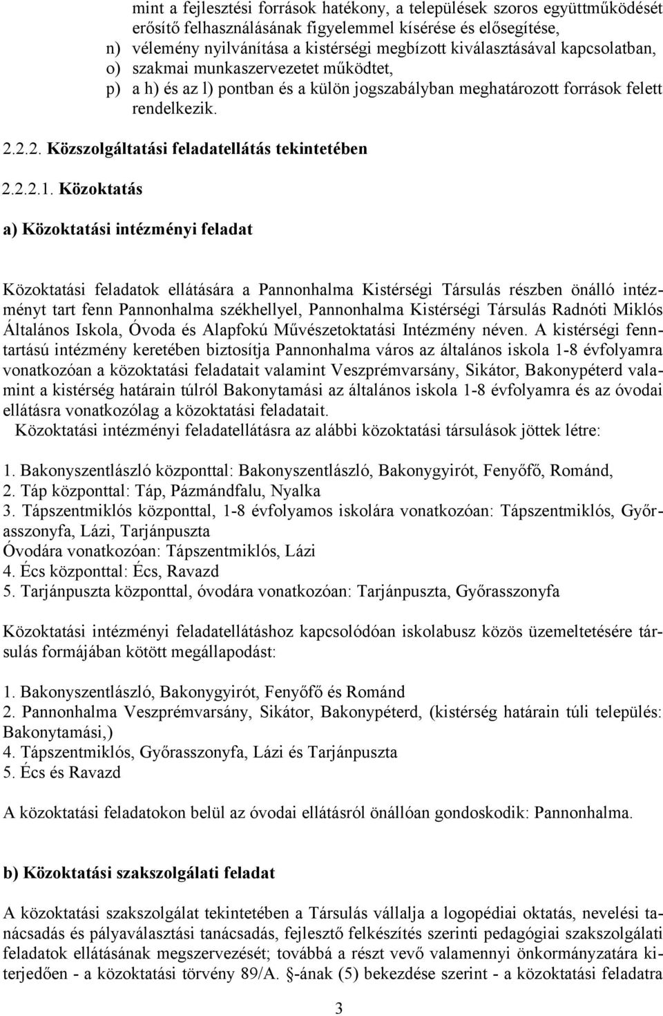 2.2. Közszolgáltatási feladatellátás tekintetében 2.2.2.1.