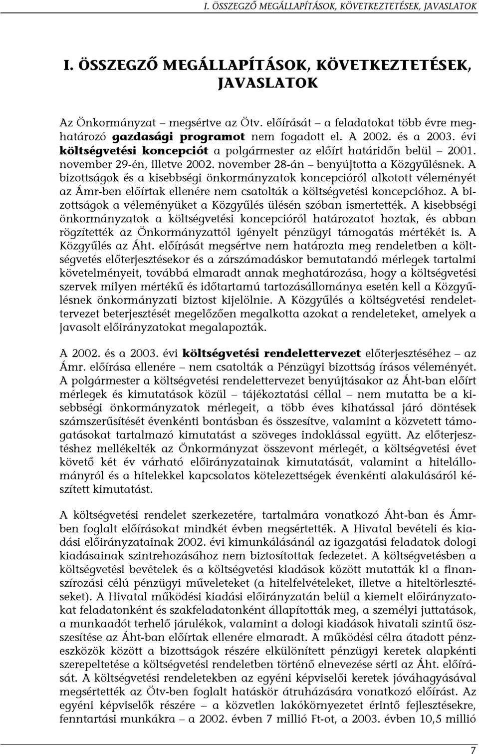 november 29-én, illetve 2002. november 28-án benyújtotta a Közgyűlésnek.