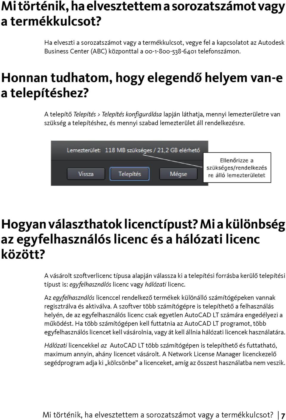 Honnan tudhatom, hogy elegendő helyem van-e a telepítéshez?