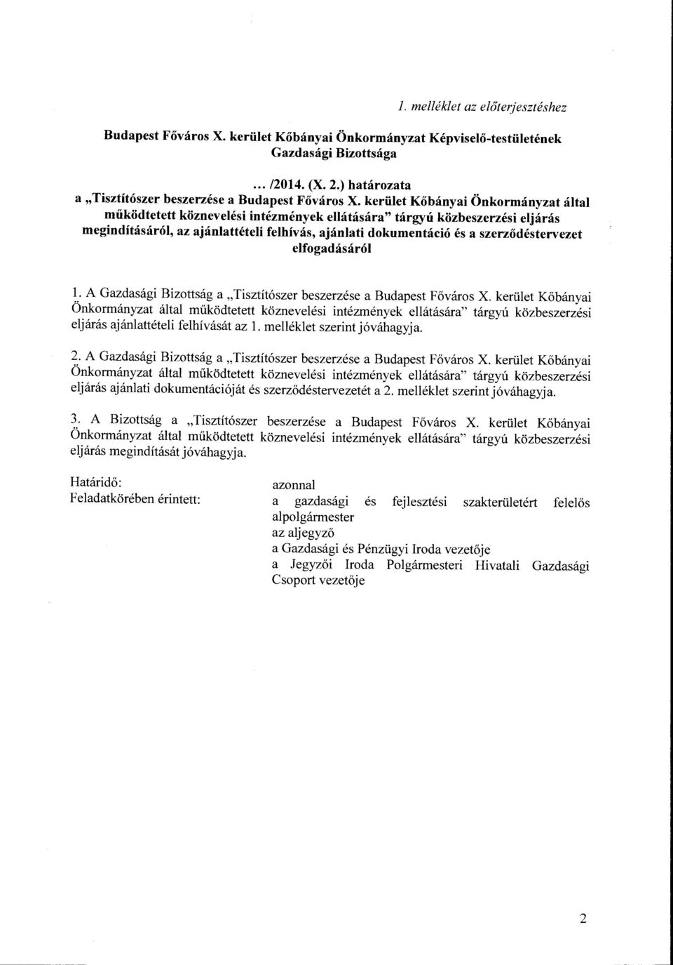 keriilet Kobanyai Onkormanyzat altai miikodtetett koznevelesi targyii kozbeszerzesi eljaras meginditasar61, az ajanlatteteli felhivas, ajanlati dokumentaci6 es a szerzodestervezet elfogadasarol 1.