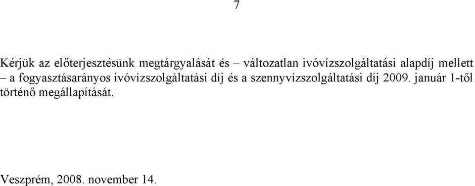 ivóvízszolgáltatási díj és a szennyvízszolgáltatási díj 2009.