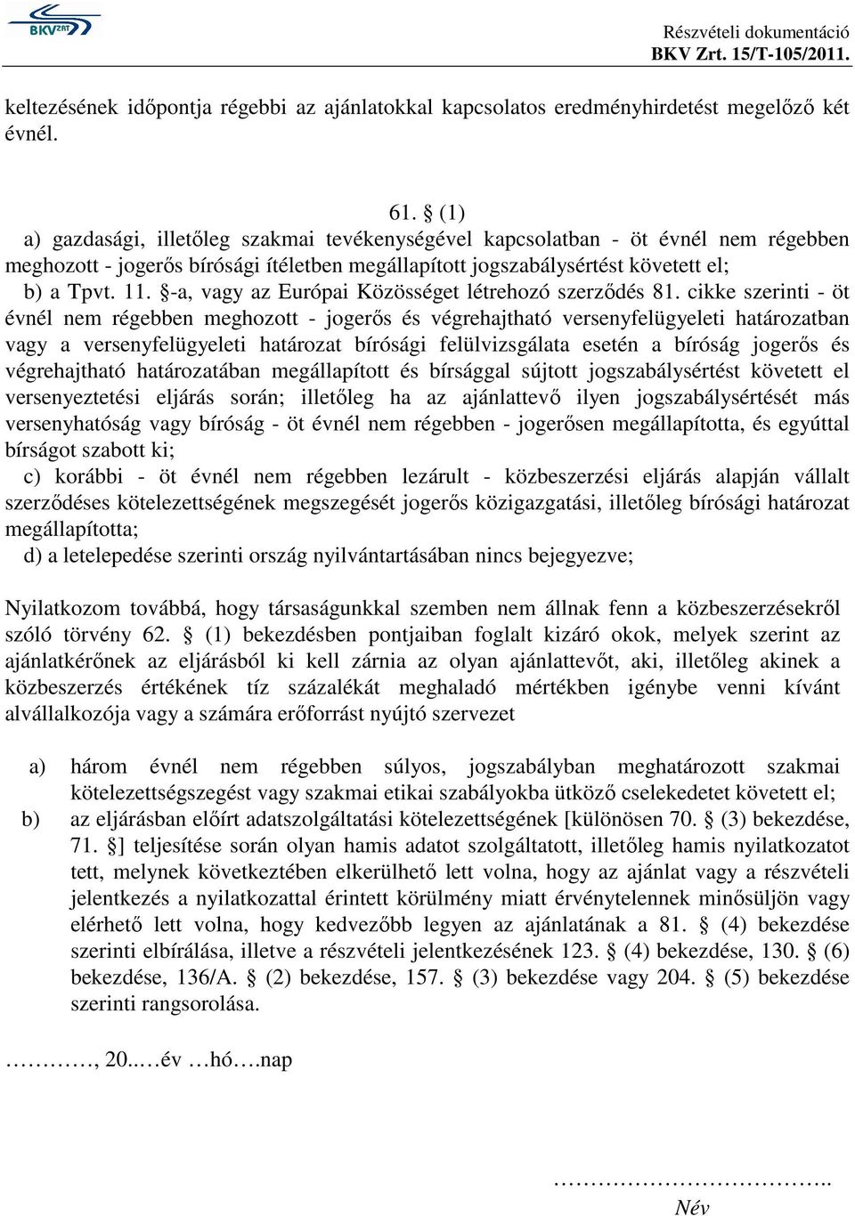 -a, vagy az Európai Közösséget létrehozó szerzıdés 81.