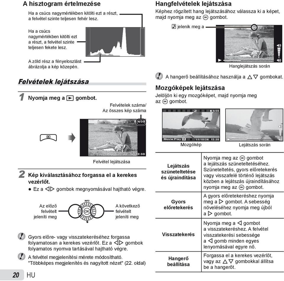 Hanglejátszás során Felvételek lejátszása 1 Nyomja meg a q gombot. Felvételek száma/ Az összes kép száma A hangerő beállításához használja a FG gombokat.