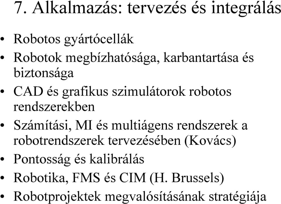Számítási, MI és multiágens rendszerek a robotrendszerek tervezésében (Kovács)
