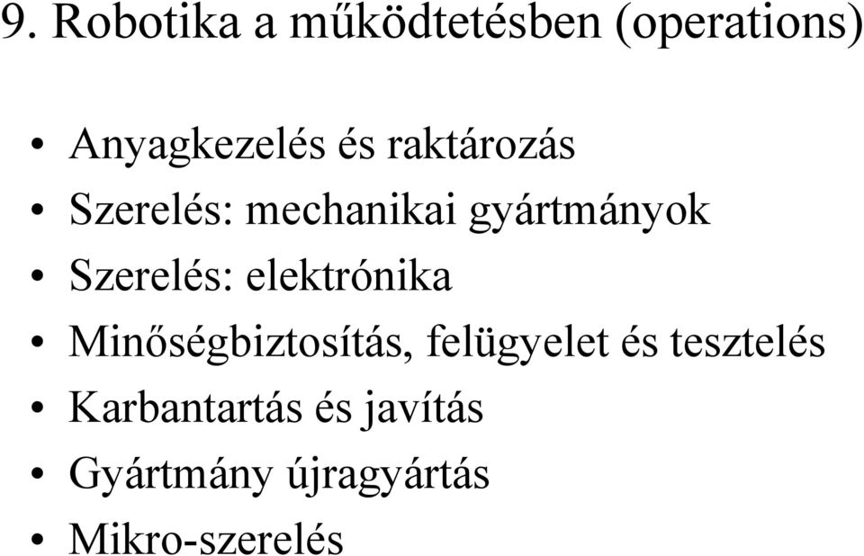 elektrónika Minőségbiztosítás, felügyelet és tesztelés