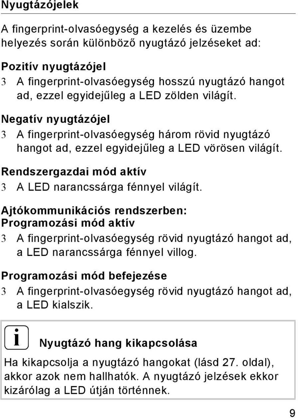 Rendszergazdai mód aktív 3 A LED narancssárga fénnyel világít.