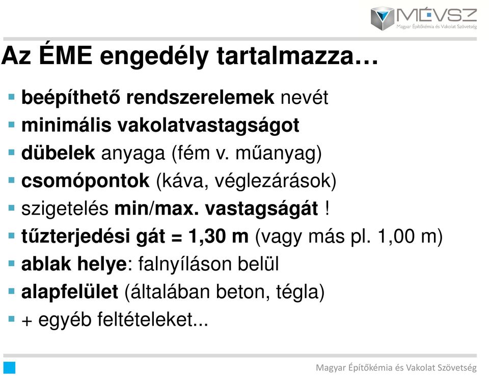 műanyag) csomópontok (káva, véglezárások) szigetelés min/max. vastagságát!