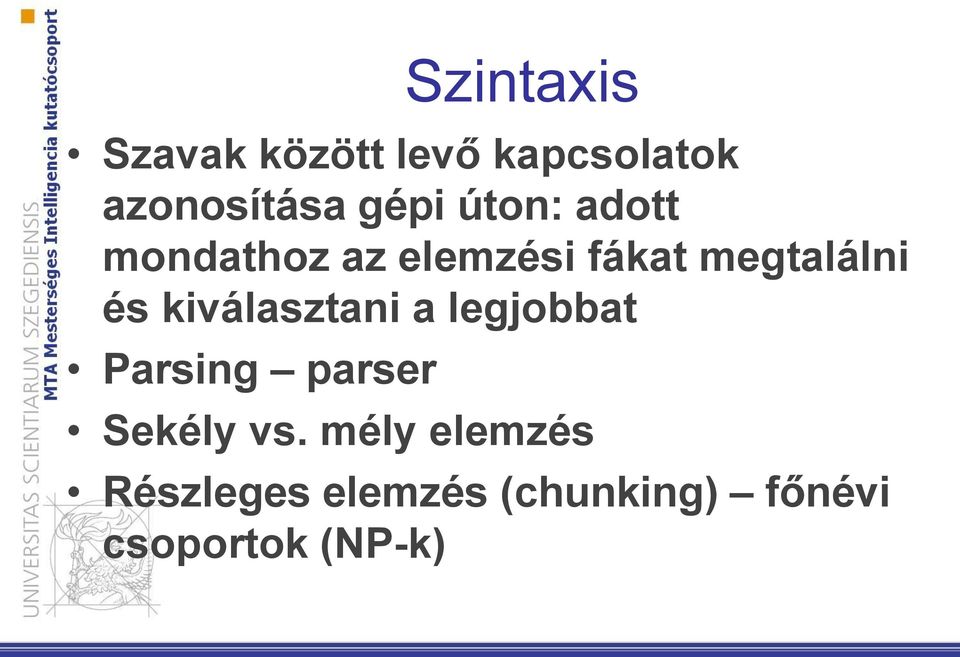 és kiválasztani a legjobbat Parsing parser Sekély vs.