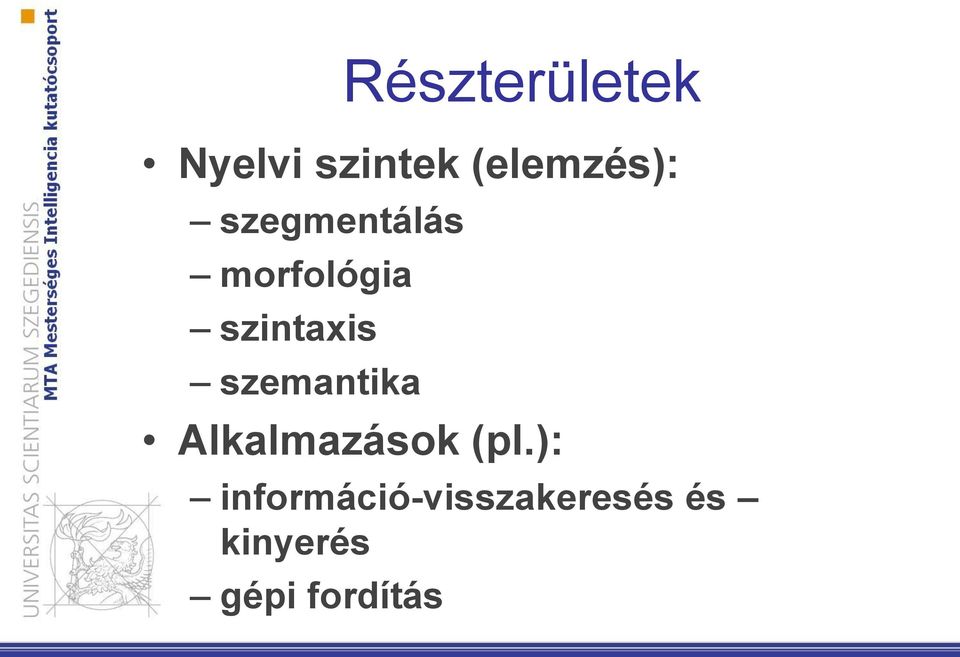 szintaxis szemantika Alkalmazások (pl.