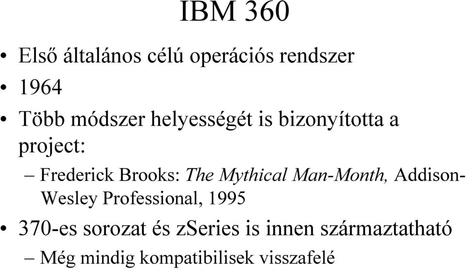 Mythical Man-Month, Addison- Wesley Professional, 1995 370-es