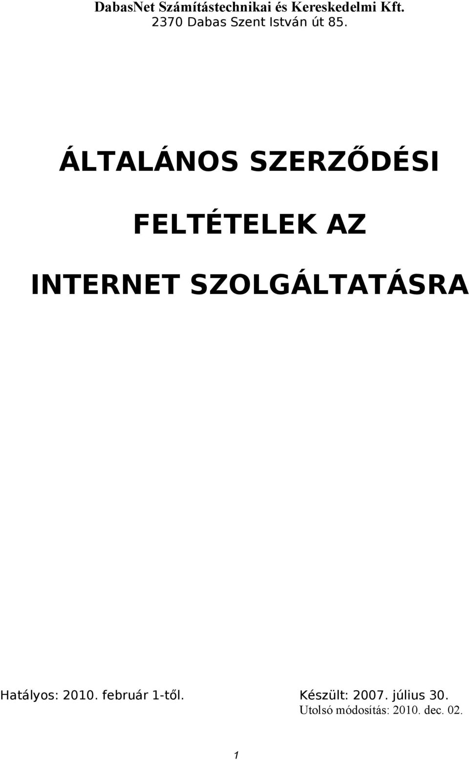 ÁLTALÁNOS SZERZŐDÉSI FELTÉTELEK AZ INTERNET