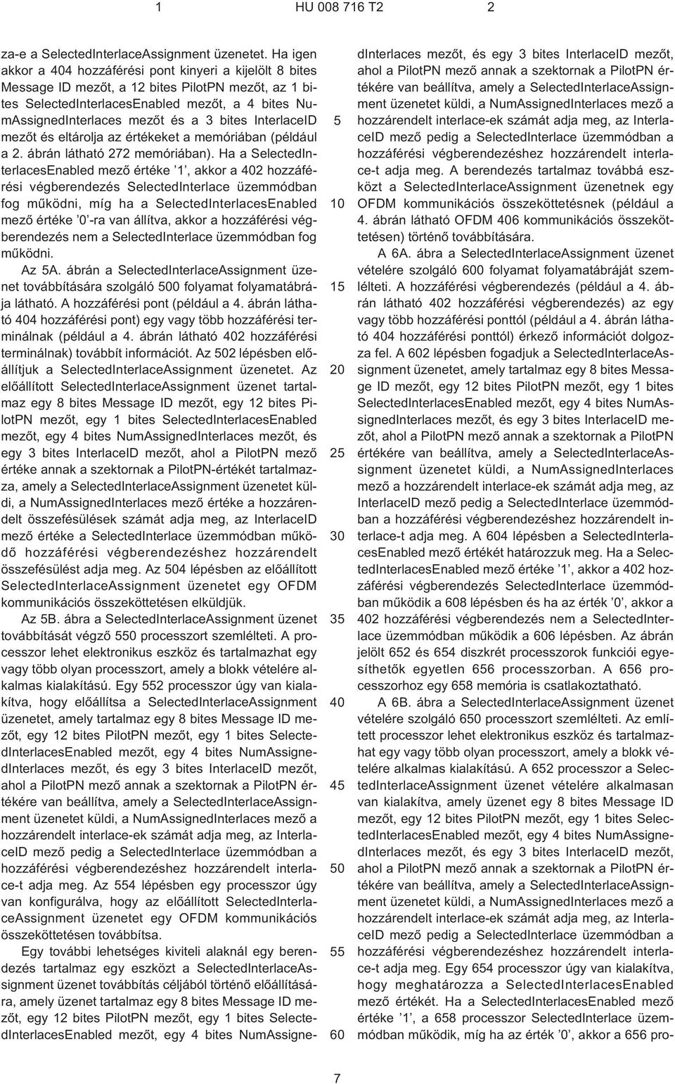 bites InterlaceID mezõt és eltárolja az értékeket a memóriában (például a 2. ábrán látható 272 memóriában).