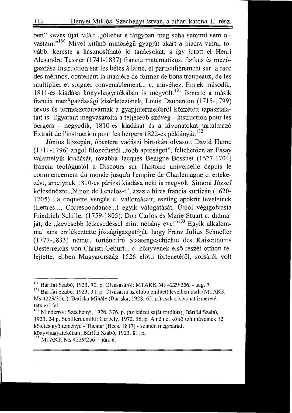 kereste a hasznosítható jó tanácsokat, s így jutott el Henri Alesandre Tessier (1741-1837) francia matematikus, fizikus és mezőgazdász Instruction sur les bétes á laine, et particuliérement sur la