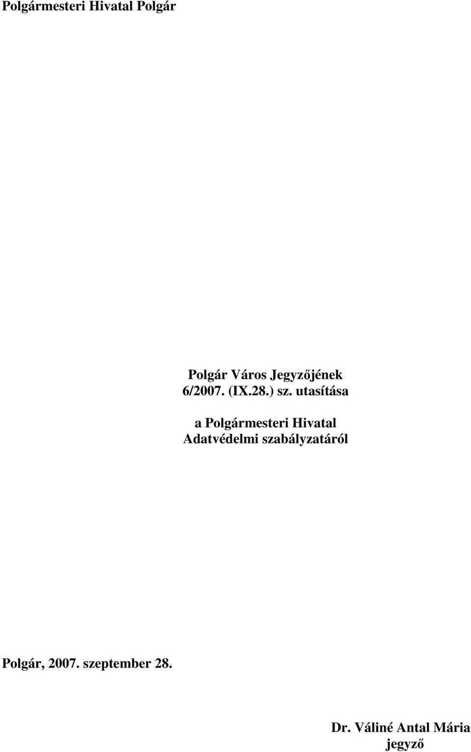 utasítása a Polgármesteri Hivatal Adatvédelmi