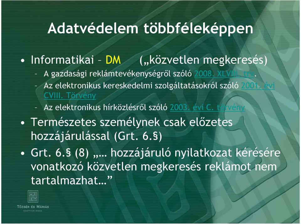 Törvény Az elektronikus hírközlésrıl szóló 2003. évi C.