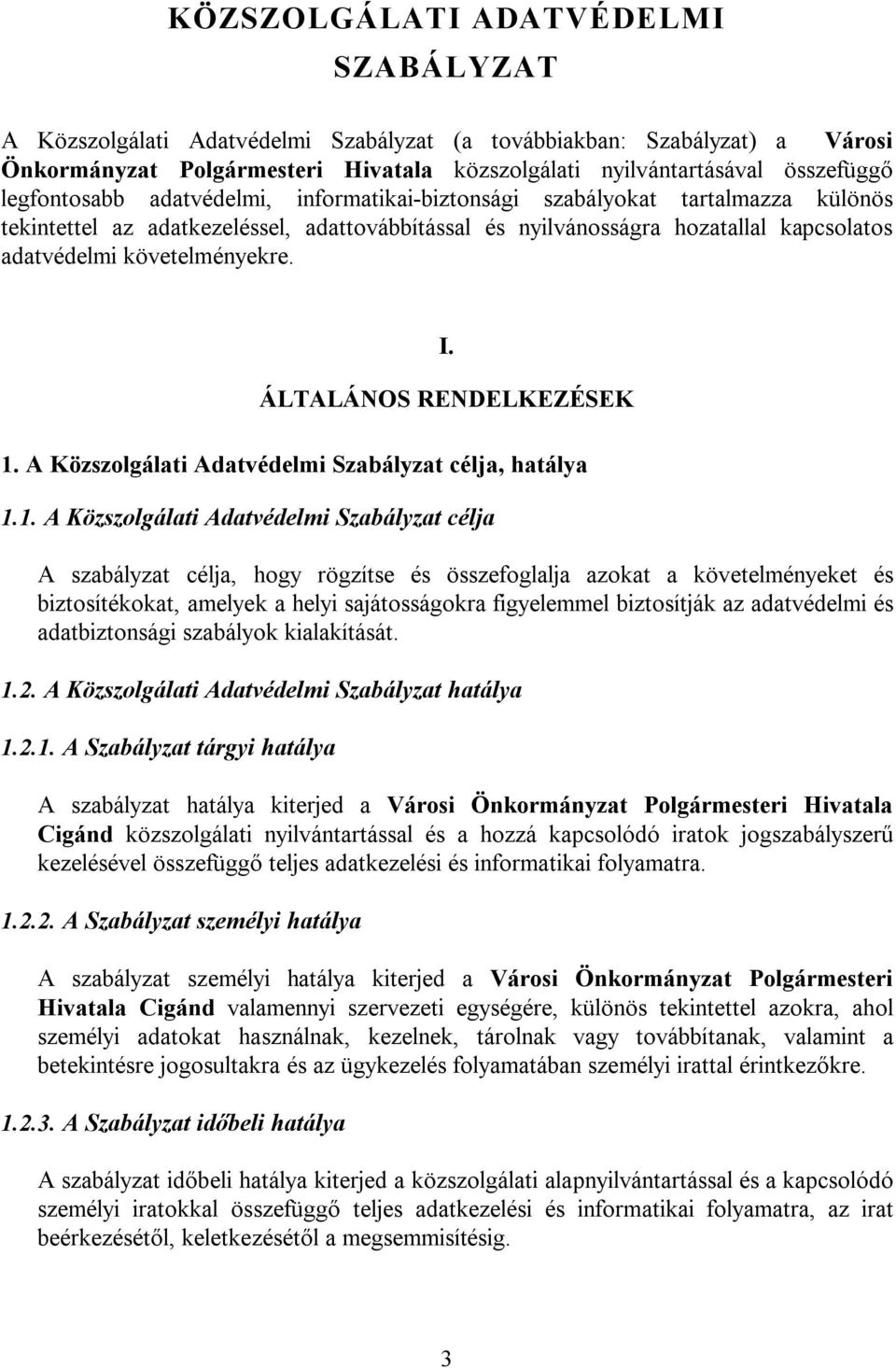 I. ÁLTALÁNOS RENDELKEZÉSEK 1.