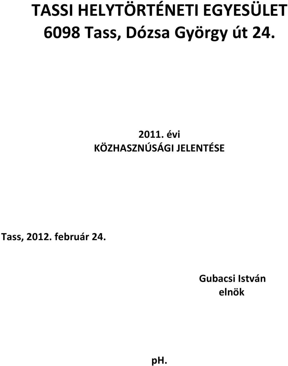 évi KÖZHASZNÚSÁGI JELENTÉSE Tass,