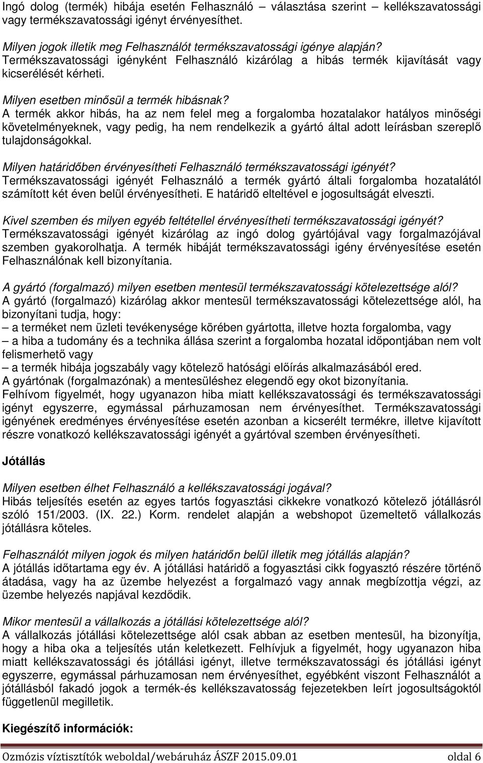 Milyen esetben minősül a termék hibásnak?