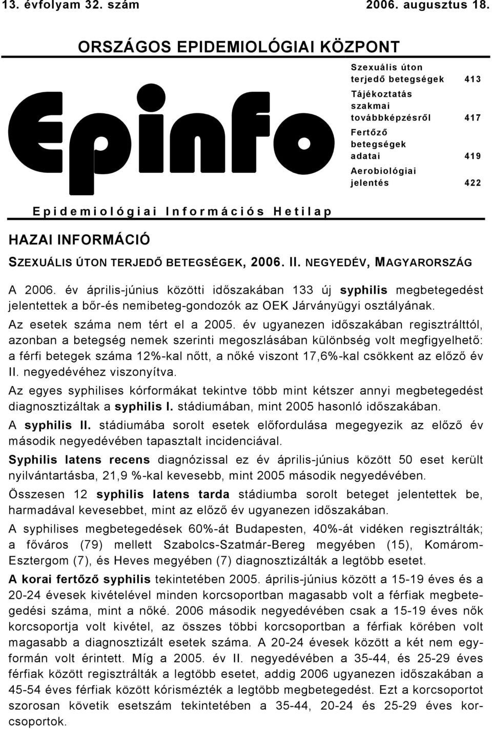 Hetilap HAZAI INFORMÁCIÓ SZEXUÁLIS ÚTON TERJEDŐ BETEGSÉGEK, 2006. II. NEGYEDÉV, MAGYARORSZÁG A 2006.