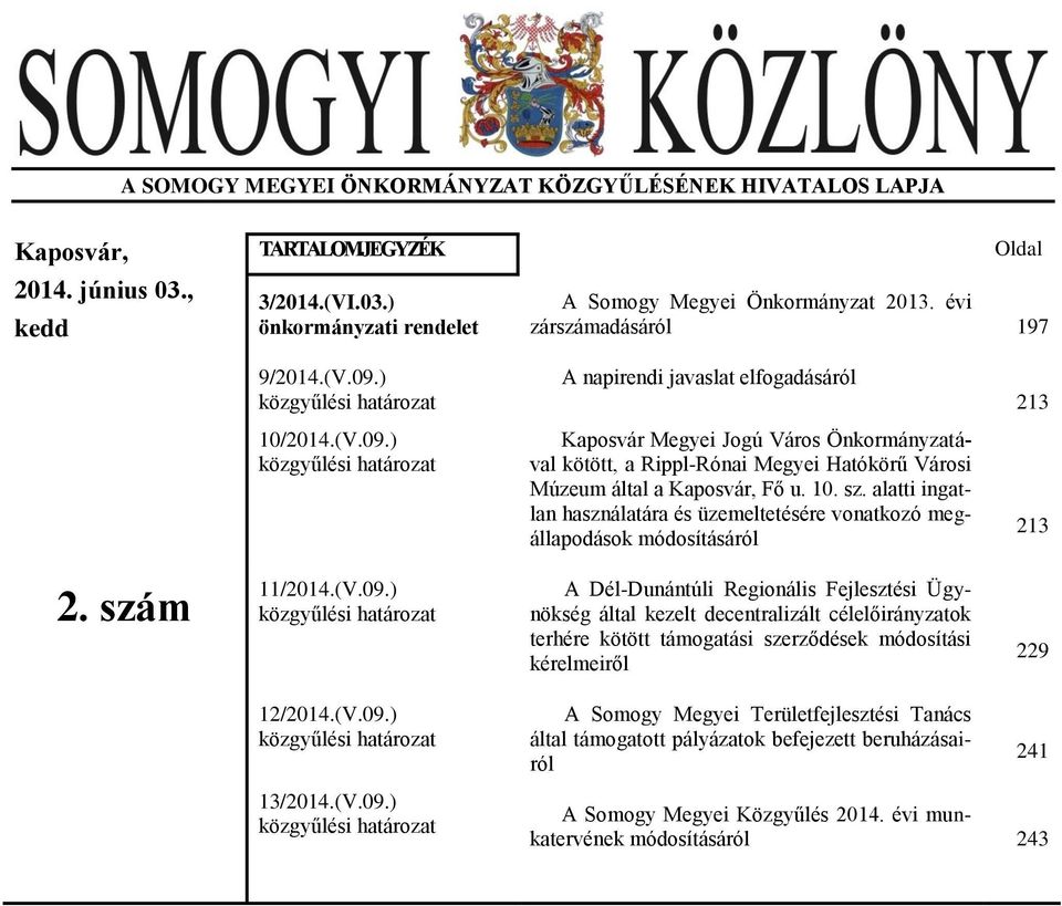 10. sz. alatti ingatlan használatára és üzemeltetésére vonatkozó megállapodások módosításáról 213 2. szám 11/2014.(V.09.