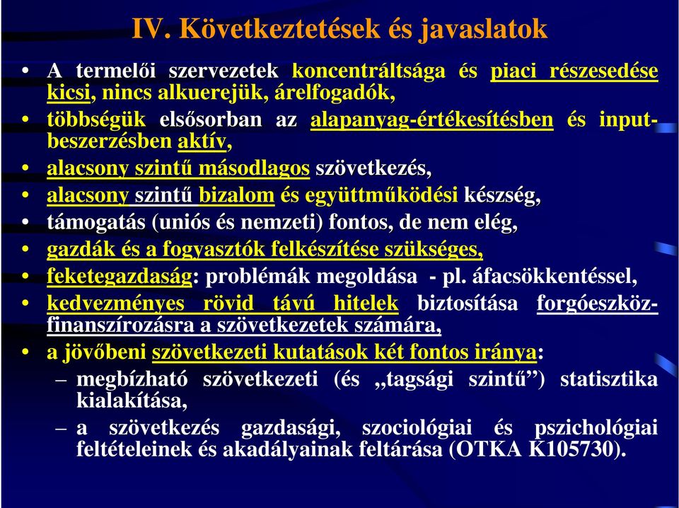 felkészítése szükséges, feketegazdaság: problémák megoldása - pl.