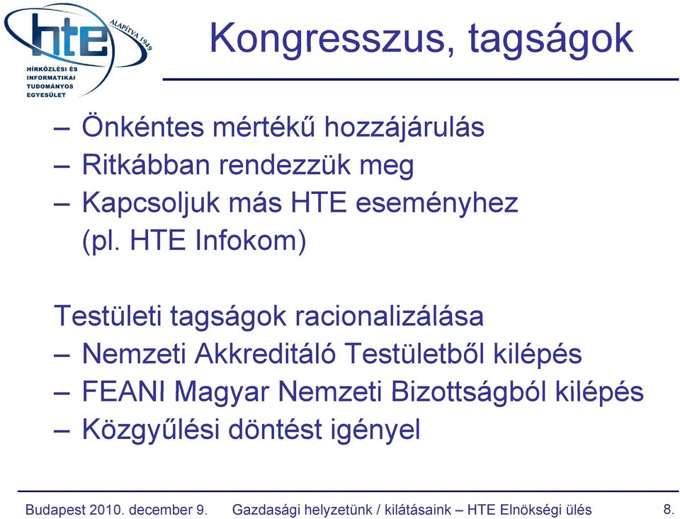 HTE Infokom) Testületi tagságok racionalizálása Nemzeti Akkreditáló Testületből kilépés