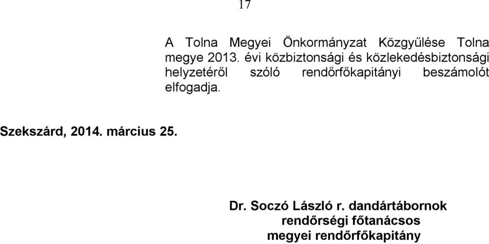 rendőrfőkapitányi beszámolót elfogadja. Szekszárd, 2014. március 25.