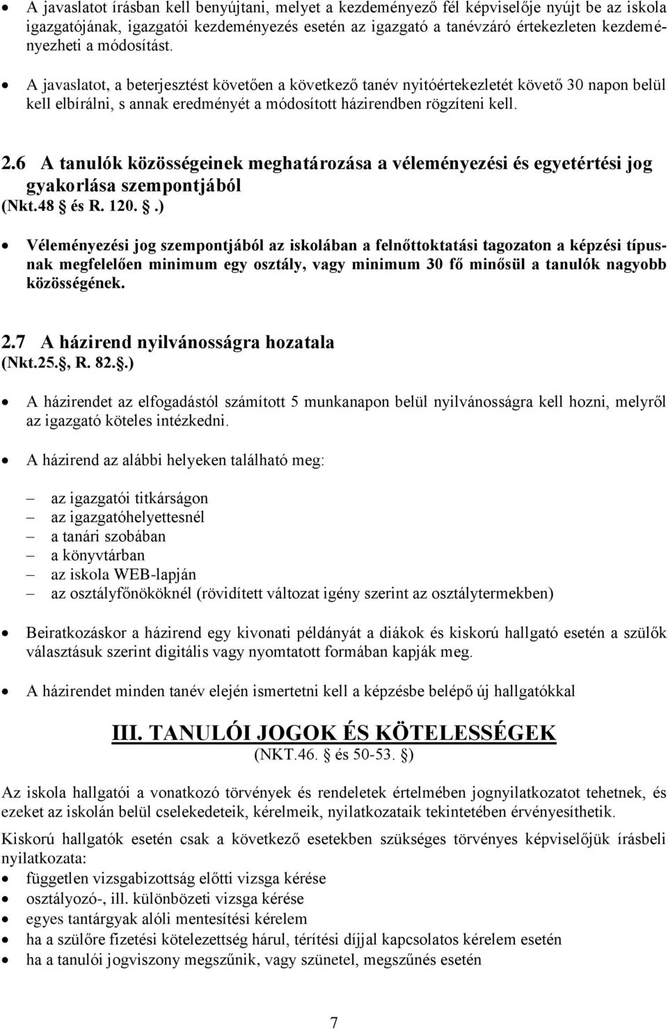 6 A tanulók közösségeinek meghatározása a véleményezési és egyetértési jog gyakorlása szempontjából (Nkt.48 és R. 120.