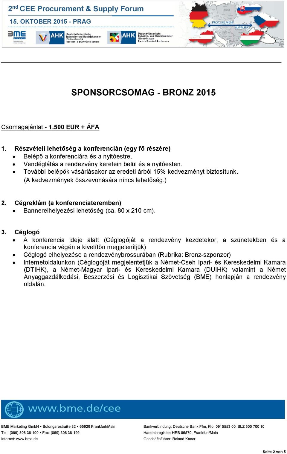 eredeti árból 15% kedvezményt biztosítunk. 2.