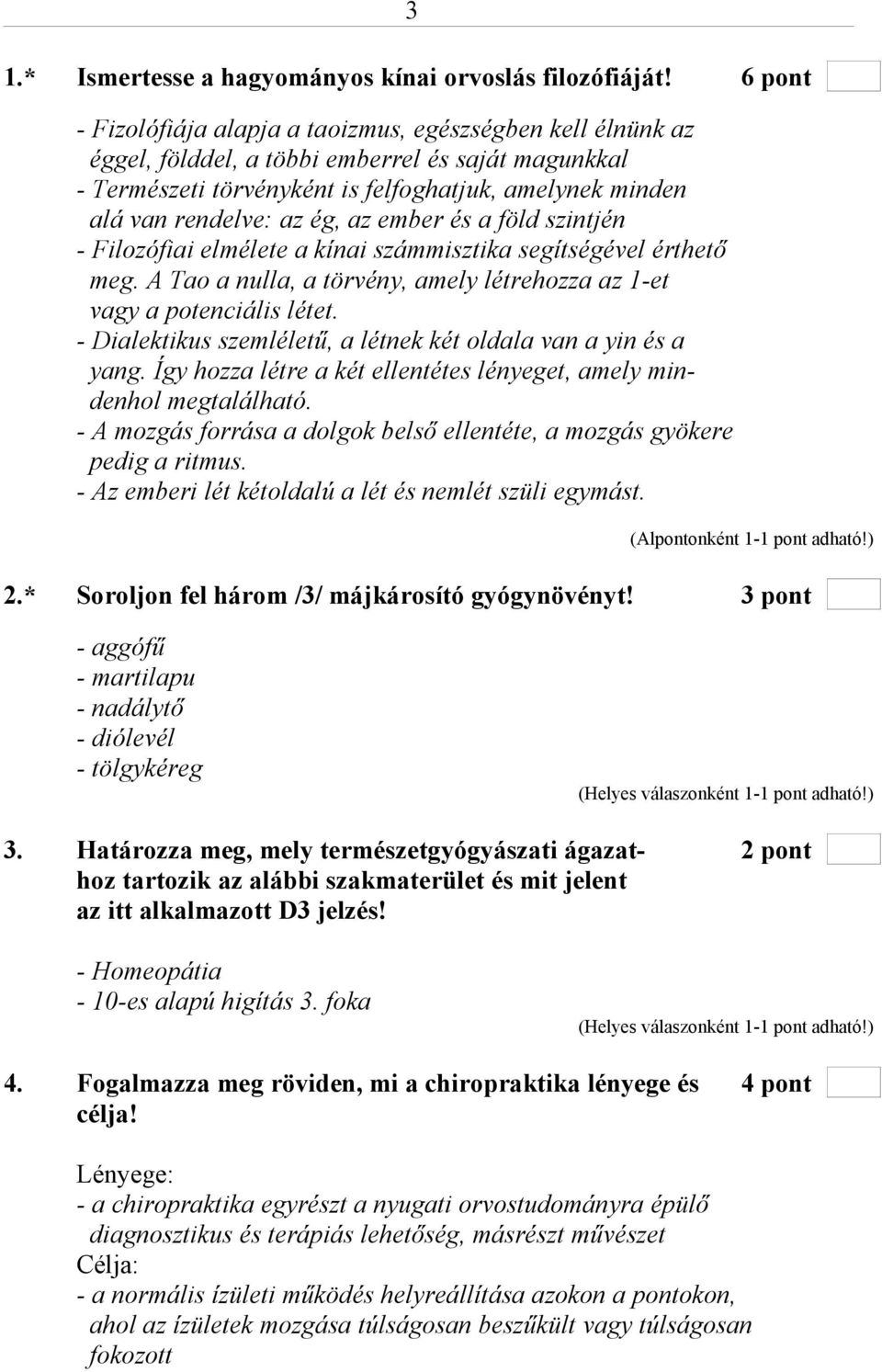 ég, az ember és a föld szintjén - Filozófiai elmélete a kínai számmisztika segítségével érthető meg. A Tao a nulla, a törvény, amely létrehozza az 1-et vagy a potenciális létet.