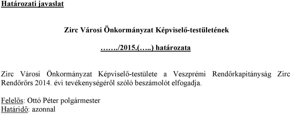 .) határozata Zirc Városi Önkormányzat Képviselő-testülete a Veszprémi