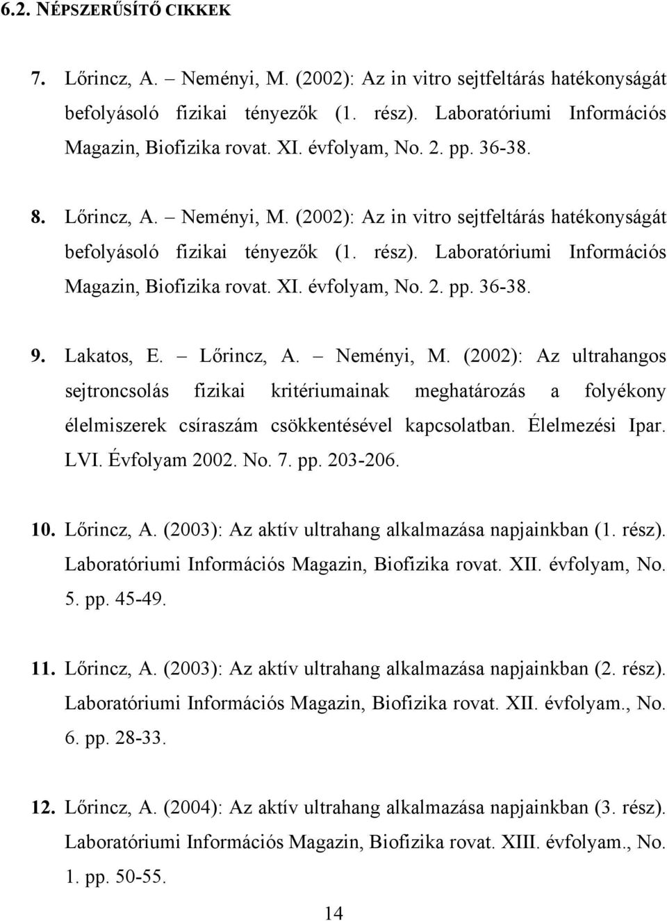 évfolyam, No. 2. pp. 36-38. 9. Lakatos, E. Lőrincz, A. Neményi, M.