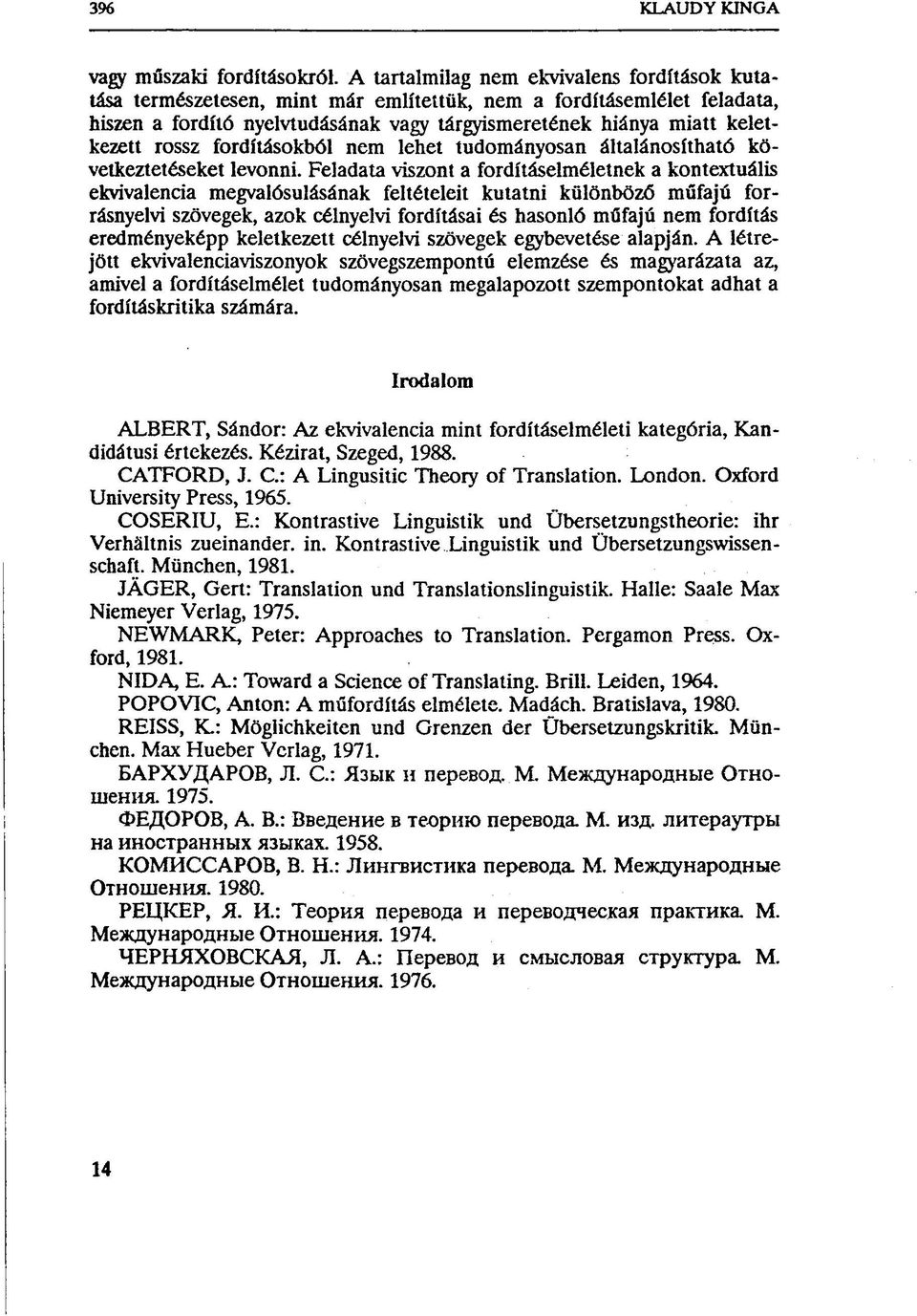 rossz fordításokból nem lehet tudományosan általánosítható következtetéseket levonni.