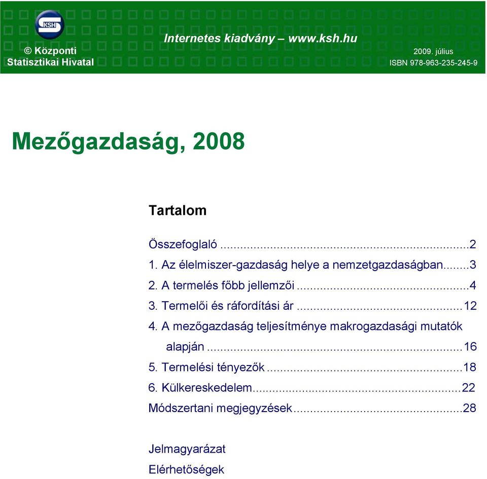 Az élelmiszer-gazdaság helye a nemzetgazdaságban...3 2. A termelés főbb jellemzői...4 3.