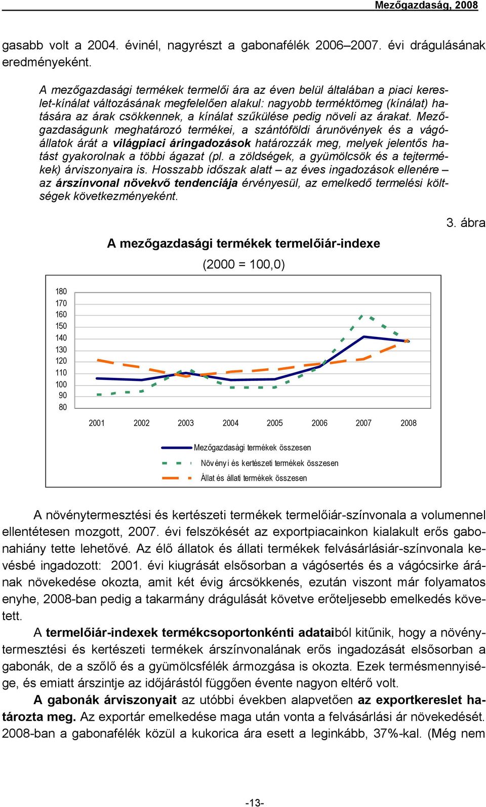 pedig növeli az árakat.