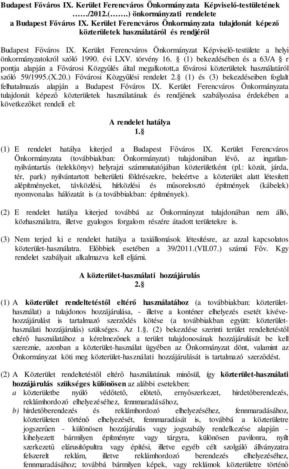 Kerület Ferencváros Önkormányzat Képviselő-testülete a helyi önkormányzatokról szóló 1990. évi LXV. törvény 16.
