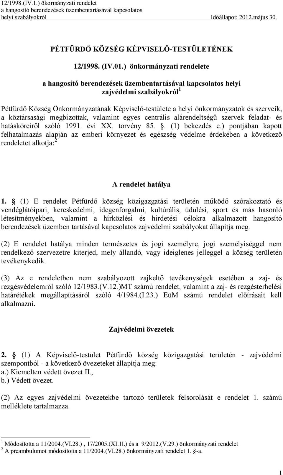 alárendeltségű szervek feladat- és hatásköreiről szóló 1991. évi XX. törvény 85.. (1) bekezdés e.