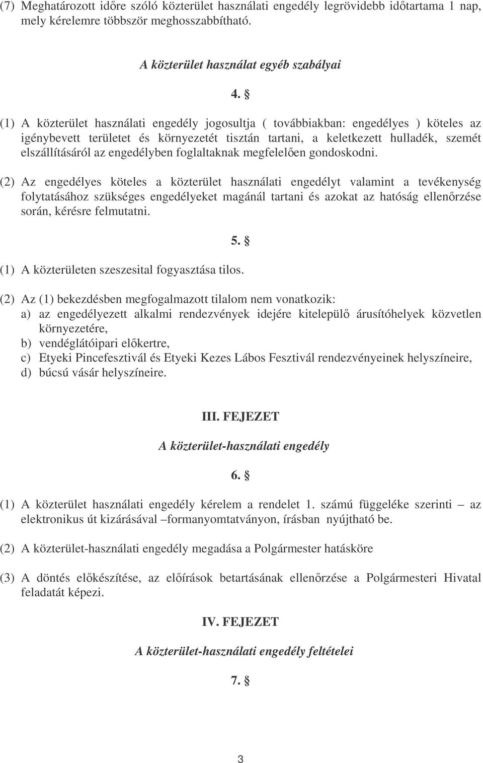 engedélyben foglaltaknak megfelelen gondoskodni.