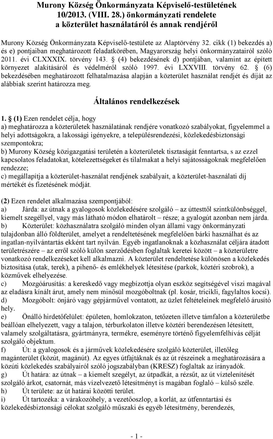 cikk (1) bekezdés a) és e) pontjaiban meghatározott feladatkörében, Magyarország helyi önkormányzatairól szóló 2011. évi CLXXXIX. törvény 143.
